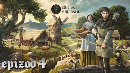  AL: Medieval Dynasty - przygoda z @Mloteczka , Magogiem i @EruEurano  - epizod 4