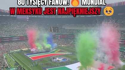 Fiesta na 80 tysięcy fanów!  Mundial w Meksyku jest najpiękniejszy #worldcup