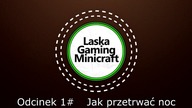 Minicraft z Laska Gaming - Odcinek 1# Jak przetrwać noc (źajt na 1 kwietnia)