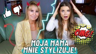MOJA MAMA MNIE STYLIZUJE!