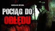 Pociąg do obłędu - CreepyPasta [Lektor PL]