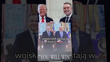 TRUMP: WOJSKA USA ZOSTAJĄ W POLSCE!