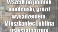 Wszedł na pomnik smoleński, groził wysadzeniem.  Mieszkaniec Lublina usłyszał zarzuty
