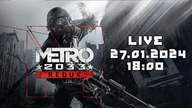 Jakby nam było za ciepło XD - Metro 2033 Redux - Część 1 - 27. 01. 2024 - 18:00