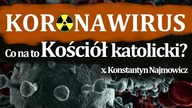 KORONAWIRUS.  Co na to Kościół katolicki? | x.  Konstantyn Najmowicz