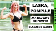 JAK POPRAWIĆ SYLWETKĘ, JAK NAUCZYĆ SIĘ ROBIĆ POMPKI, DLACZEGO WARTO TRENOWAĆ GÓRĘ