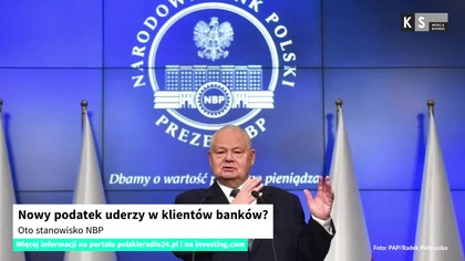 Nowy podatek uderzy w klientów banków? Oto stanowisko NBP [KS Meteo & Business]