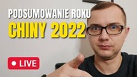 PODSUMOWANIE 2022 ROKU W CHINACH
