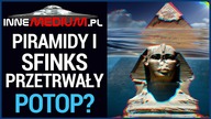 Czy piramidy z Gizy przetrwały biblijny potop?