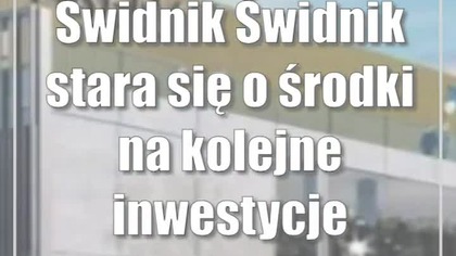 Świdnik: Świdnik stara się o środki na kolejne inwestycje