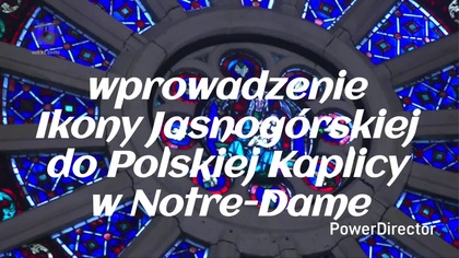 Powrót Ikony Jasnogórskiej do Notre Dame w Paryżu - Bogurodzica