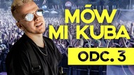 MÓW MI KUBA - Odcinek 3