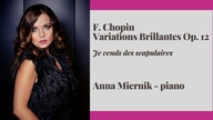 F.  Chopin - Variations brillantes Op.  12 - Anna Miernik - piano