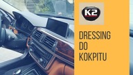 Dressing do plastików wewnętrznych i deski rozdzielczej - K2 Omega.  Żel do pielęgnacji kokpitu.