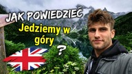Jak powiedzieć: Jedziemy w góry - Nauka Języka Angielskiego