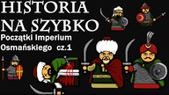 Historia Na Szybko - Początki Imperium Osmańskiego cz. 1