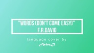WORDS DONT COME EASY 5in1 | German, Italian, Spanish version | Po polsku | F. R.  David, AsineD