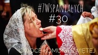 #7Wspaniałych - Owoce Komunii świętej #30