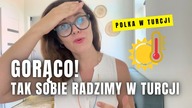 TURCJA: Jak wytrzymujemy UPAŁY?