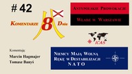 Antypolskie prowokacje władz w Warszawie i dekompozycja NATO - K8D(42) T. Banyś, M. Hagmajer