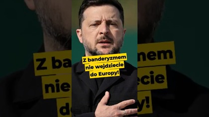 Z banderyzmem nie wejdziecie do Europy! #Ukraina #Europa #Polska #polityka