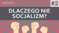 Dlaczego nie socjalizm? | część 2