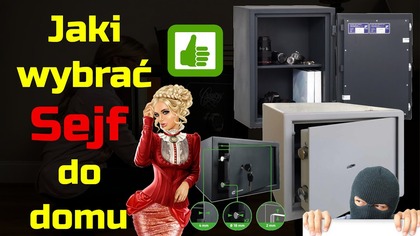Jaki wybrać sejf do domu  Jak poznać dobry sejf