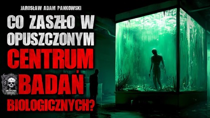 Co zaszło w opuszczonym centrum badań biologicznych? | ZDH3 | Creepypasta Historie z Lektorem