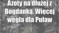 Azoty na dłużej z Bogdanką.  Więcej węgla dla Puław