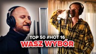 TOP 50 #HOT16CHALLENGE2 - WASZ WYBÓR