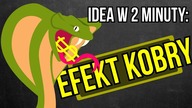 Efekt kobry | Idea w 2 minuty