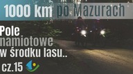  Pole Namiotowe w środku lasu.. - odcinek 15 - na Około