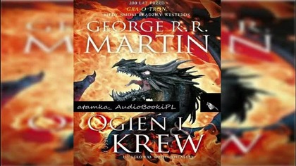 #02. #George #R. #R.  Martin - Ogien i krew - Cz 02#AudiobookPL