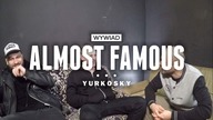 WYWIAD | ALMOST FAMOUS VS YURKOSKY