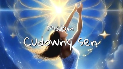 Miałam cudowny sen  Ale teraz czas na nowy dzień! 