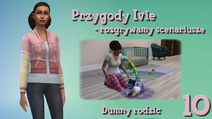  AL: Przygody Ivie - scenariusze  6: Dumny rodzic 10