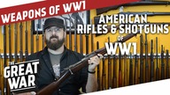 American Rifles & Shotguns of World War 1 I THE GREAT WAR Special feat.  C&Rsenal