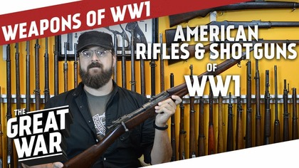 American Rifles & Shotguns of World War 1 I THE GREAT WAR Special feat.  C&Rsenal