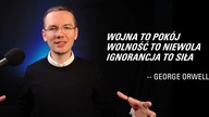 Ignorancja To Siła - ORWELL TO PRZEWIDZIAŁ 