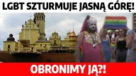 PILNE! LGBT szturmuje Jasną Górę! Czy Polacy obronią stolicę Matki Bożej?