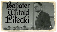 Kim był Witold Pilecki? #Bohater