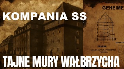 TAJNE MURY WAŁBRZYCHA- SS i SCHUTZPOLIZEI