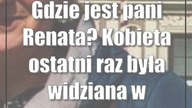 Gdzie jest pani Renata? Kobieta ostatni raz była widziana w centrum Lublina