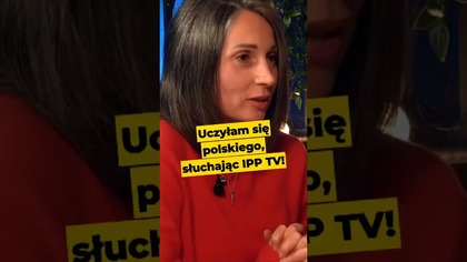 Uczyłam się polskiego, słuchając IPP TV! #KtórędyDoNieba