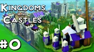 Kingdoms and Castles - #0 - Chcecie tego więcej ? :)