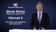 Marek Wołos przedstawia: Czy polski rynek kapitałowy jest bezpieczny?