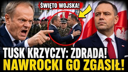 TUSK SPLUGAWIŁ ŚWIĘTO WOJSKA! NAWROCKI NIE DAŁ SIĘ WROBIĆ W ZDRADĘ!