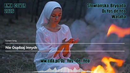 Nie Osądzaj Innych - Hymn Wygnanych Polski Słowiański Celtycki Prastare Szepty Słowiańska Brygada Dj Yos de Yeo & Wataha