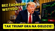 Zero wstydu, tysiące transakcji, miliony dolarów.  Tak Trump gra na giełdzie