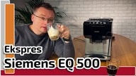 Ekspres Siemens EQ 500.  Test, jak dobrze spienia mleko?